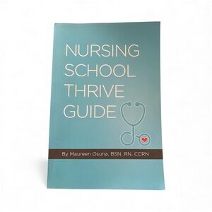 New Nursing School Thrive Guide by Maureen Osuna